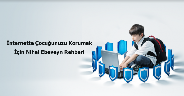 2025'de Çocuğunuzu Çevrimiçi Koruma Kılavuzu